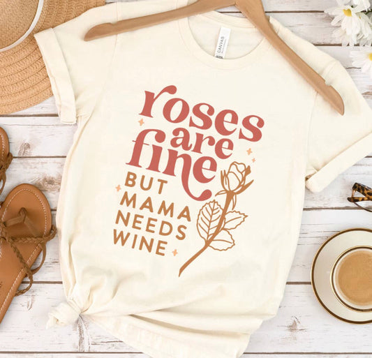 Roses are fine but Mama needs wine